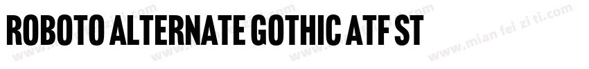 Roboto Alternate Gothic ATF Sto字体转换